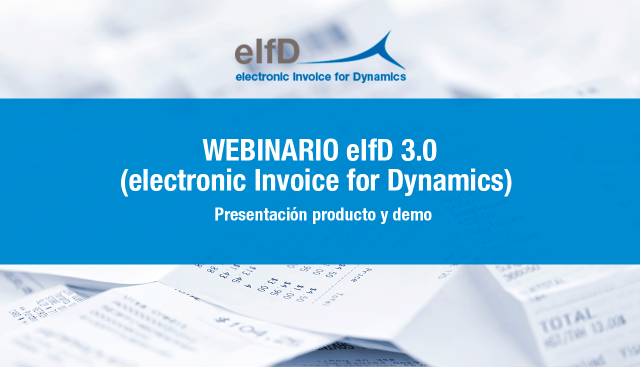 Webinario eIfD 3.0 (electronic Invoice for Dynamics) (ES) 9 junio 2020