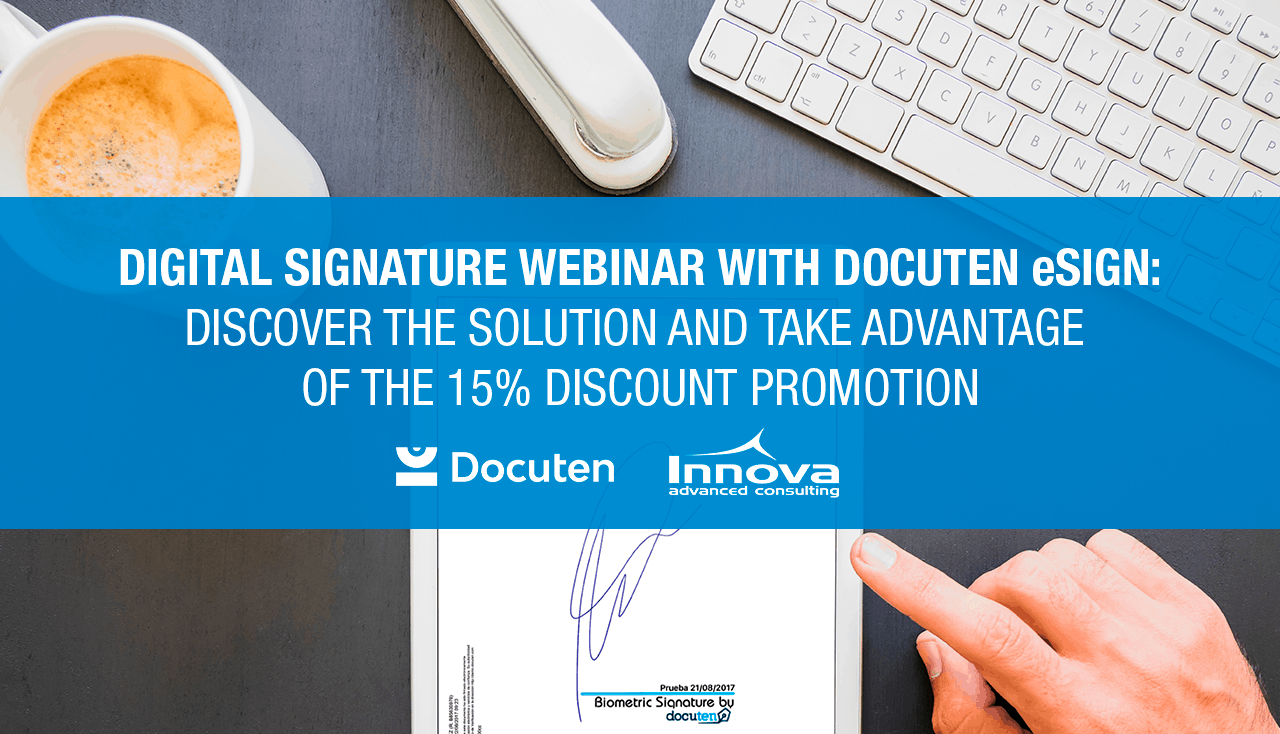Webinar “Digital signature with Docuten eSign: discover the solution and take advantage of the 15% discount promotion”